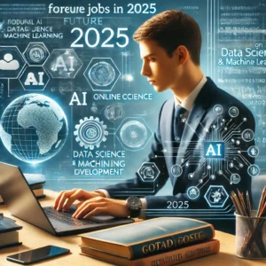 "2025 में रोजगार की बढ़ती संभावनाएँ – कैसे खुद को तैयार करें?"
